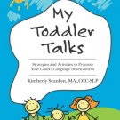 My Toddler Talks: Strategies and Activities to Promote Your Child's Language ...