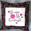 Always Kiss Me Goodnight Embroidered Pillow