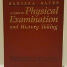 A Guide to Physical Examination and History Taking by Barbara Bates 4th edition