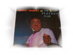 Playboy Club LP "MOMS" Mabley