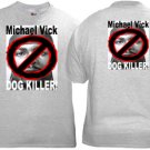 NO Michael Vick Ts DOG KILLER!