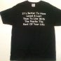 Better To Have Loved & Lost Than To Live With A Psycho Rest Of Your Life T Shirt