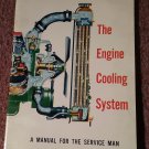 Vintage 1960 The Engine Cooling System,  A Manual For The Service man