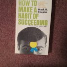 How to Make A Habit of Succeeding, Mark Douglas, 12 Printing 1974  070716695