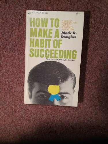 How to Make A Habit of Succeeding, Mark Douglas, 12 Printing 1974  070716695