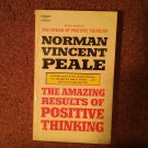 The Amazing Results of Positive Thinking, Norman Vincent Peale, 1959  070716700