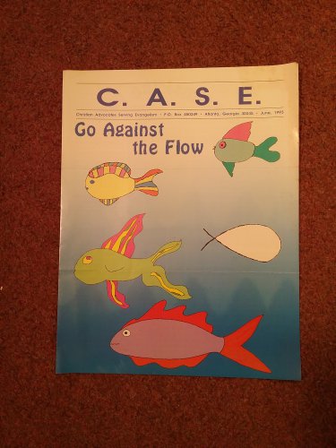 C.A.S.E., Christian Newsletter, June 1993, Go Against the Flow 70716933