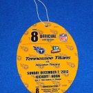 AWESOME HOUSTON TEXANS VS. TENNESSEE TITANS DECEMBER 2, 2012 FIELD PASS SOUVENIR AWESOME HOUSTON TEXANS VS. TENNESSEE TITANS DECEMBER 2, 2012 FIELD PASS SOUVENIR