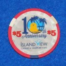 SPECIAL ISLAND VIEW CASINO 10TH ANNIVERSARY $5.00 MISSISSIPPI CASINO CHIP SPECIAL ISLAND VIEW CASINO 10TH ANNIVERSARY $5.00 MISSISSIPPI CASINO CHIP