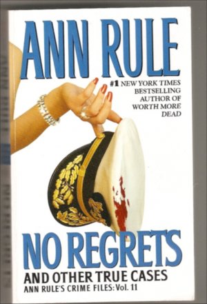 No Regrets And other True Cases - Ann Rule - True Crime