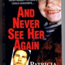 And Never See Her Again - True Crime - Paperback