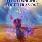 Spirit And Flesh Dancing Together As One