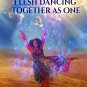 Spirit And Flesh Dancing Together As One