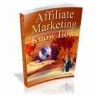 Affiliate Marketing Know How