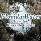 "WATERWAYS OF SUNNY FLORIDA", Rivers, Lakes, Ocean Relaxation DVD / Video
