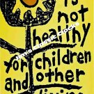 Vietnam War Era War Is Not Healthy For Children And Other Living Things Poster