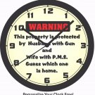WARNING: HUSBAND WITH GUN, WIFE WITH P.M.S. WALL CLOCK-FREE USA SHIP!
