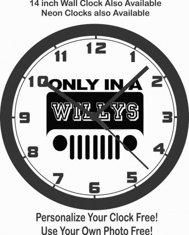 ONLY IN A WILLYS JEEP LOGO WALL CLOCK-FREE USA SHIP!