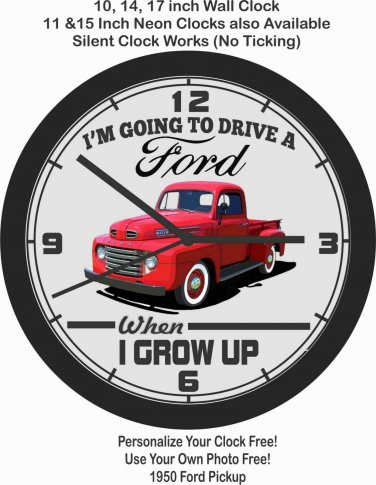 I'M GOING TO DRIVE A FORD WHEN I GROW UP WALL CLOCK-CHOOSE 1 OF 12