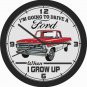 I'M GOING TO DRIVE A FORD WHEN I GROW UP WALL CLOCK-CHOOSE 1 OF 12