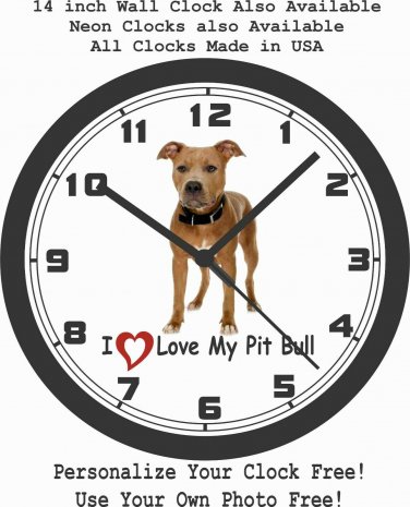 I LOVE MY PIT BULL WALL CLOCK-FREE USA SHIP-Use your photo free!