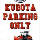 Kubota R630 Parking Only 8 x12 Inch Metal Sign-Free US Ship