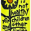 War Not Healthy For Children And Other Living Things Aluminum Sign- Free Ship