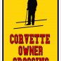 Chevrolet Corvette Owner Crossing 8X12 Inch Metal Sign-FREE US SHIP