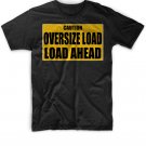 Black Men Tshirt Caution Oversize Load Load Ahead Black Tshirt For Men
