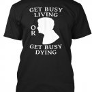 Black Men Tshirt Get Busy Living Or Get Busy Dying Black Tshirt For Men