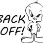 Tweety Bird Back Off
