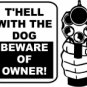 T'Hell with the Dog Beware of the Owner