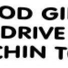Good Girlz Drive Bitchin Toyz