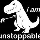 I AM UNSTOPPABLE (T-REX) (6"x 6")