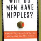 Why Do Men Have Nipples By Mark Leyner & Billy Goldberg M.D.