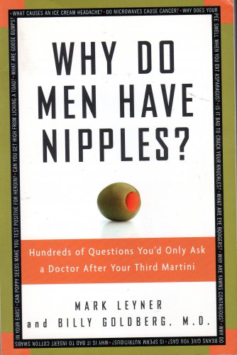 Why Do Men Have Nipples By Mark Leyner & Billy Goldberg M.D.