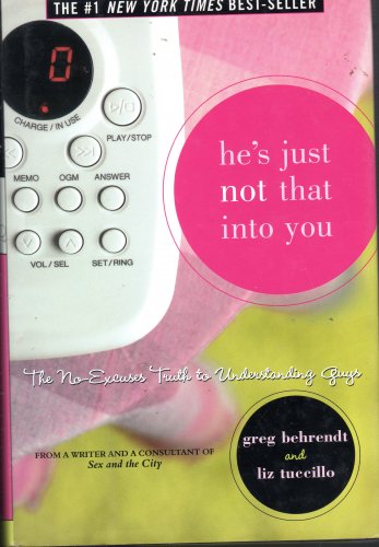 He's Just Not That In To You By Greg Behrendt & Liz Tuccillo