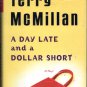 A Day Late And A Dollar Short Terry McMillian ( Hard cover)