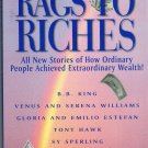 More Rags to Riches: All New Stories of How Ordinary People Achieved Extraordinary Wealth