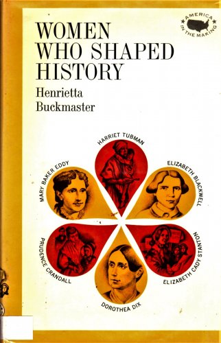 Women Who Shaped History By: Henrietta Buckmaster - (hardcover book)