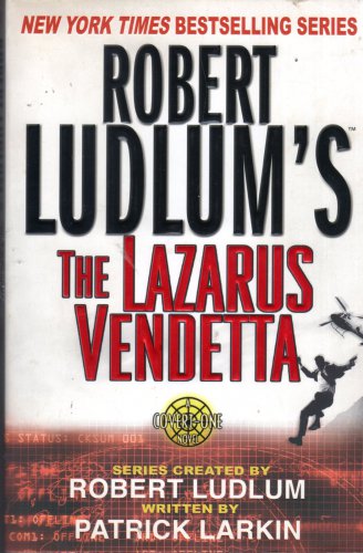 Robert Ludlum's The Lazarus Vendetta: By Patrick Larkin