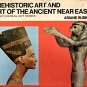 Prehistoric Art & Art Of the Ancient Near East - Hardcovered Book