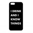 I Drink And I Know Things Game Of Thrones iPhone 7 Case, Quote iPhone 7s Case, iPhone 7 Plus Case