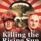 Killing the Rising Sun How America Vanquished World War II Bill O'Reilly NEW