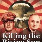 Killing the Rising Sun How America Vanquished World War II Bill O'Reilly NEW