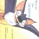 The Bat Who Wore Glasses Hardcover by Goss & Longabaugh