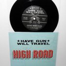 HAVE GUN WILL TRAVEL high road 7" Record Vinyl hand numbered #130 of 400 pressed