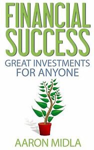 EBook Financial Success; Great Investments for Anyone