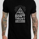 Don't Trust Anyone illuminati secret society swag dope eye Black T-Shirt