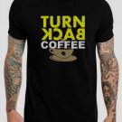 Turn Back Coffee Black T-Shirt, T-Shirts for Men
